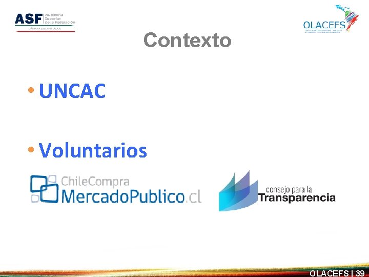 Contexto • UNCAC • Voluntarios OLACEFS | 39 