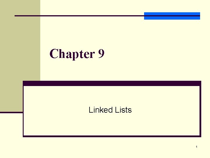 Chapter 9 Linked Lists 1 