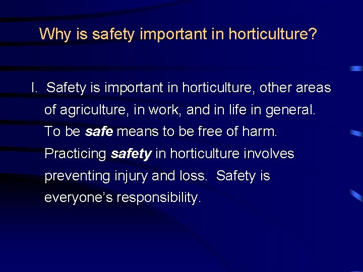 Why is safety important in horticulture? I. Safety is important in horticulture, other areas