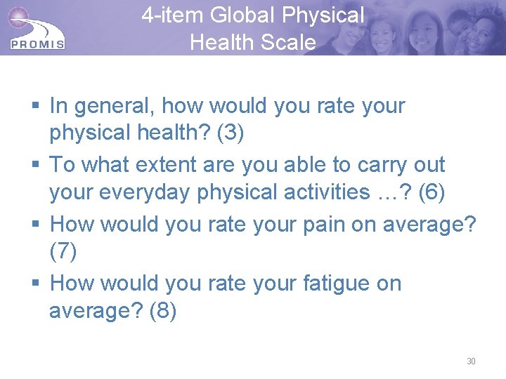 4 -item Global Physical Health Scale § In general, how would you rate your