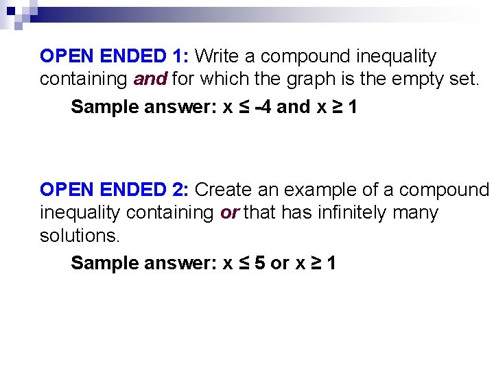 OPEN ENDED 1: Write a compound inequality containing and for which the graph is