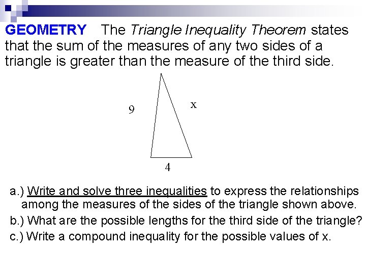 GEOMETRY The Triangle Inequality Theorem states that the sum of the measures of any