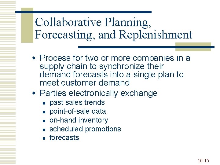 Collaborative Planning, Forecasting, and Replenishment w Process for two or more companies in a