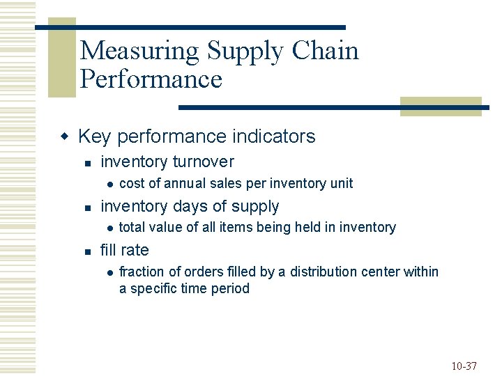 Measuring Supply Chain Performance w Key performance indicators n inventory turnover l n inventory