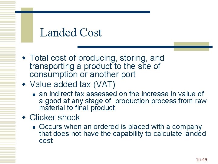 Landed Cost w Total cost of producing, storing, and transporting a product to the