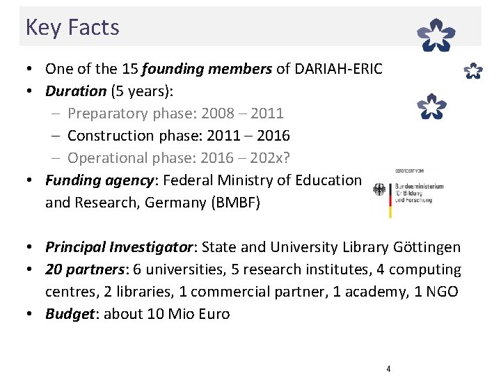 Key Facts • One of the 15 founding members of DARIAH-ERIC • Duration (5