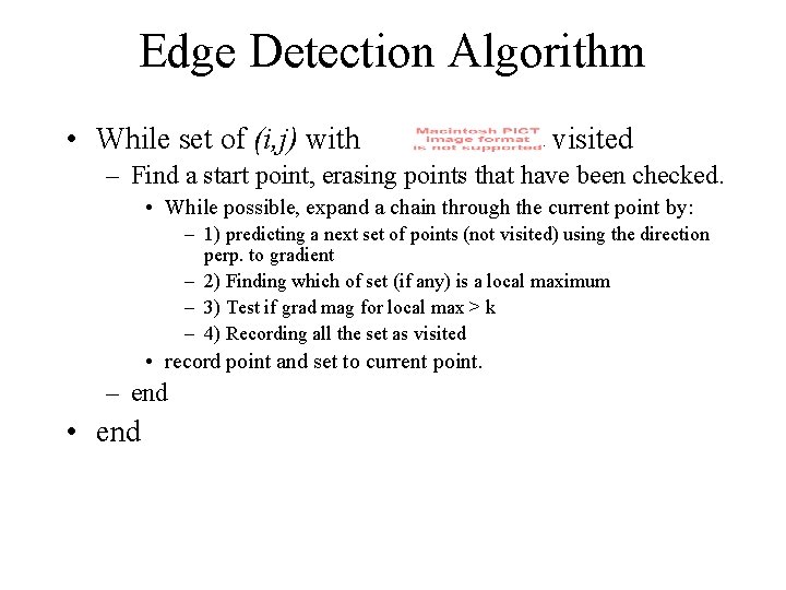Edge Detection Algorithm • While set of (i, j) with not visited – Find