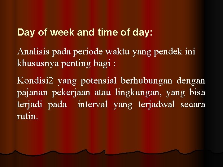 Day of week and time of day: Analisis pada periode waktu yang pendek ini