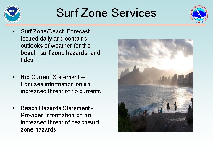 Surf Zone Services • Surf Zone/Beach Forecast – Issued daily and contains outlooks of