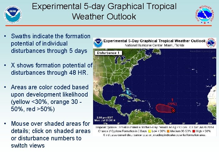 Experimental 5 -day Graphical Tropical Weather Outlook • Swaths indicate the formation potential of