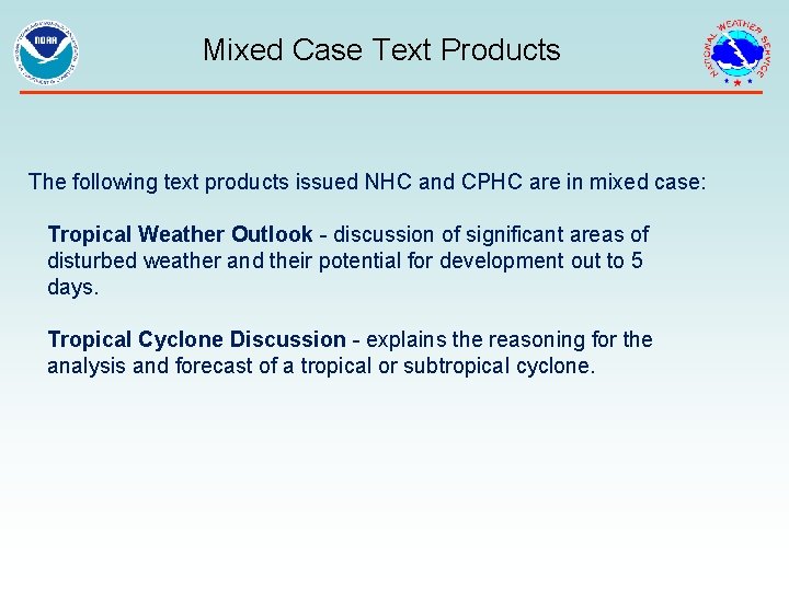 Mixed Case Text Products The following text products issued NHC and CPHC are in