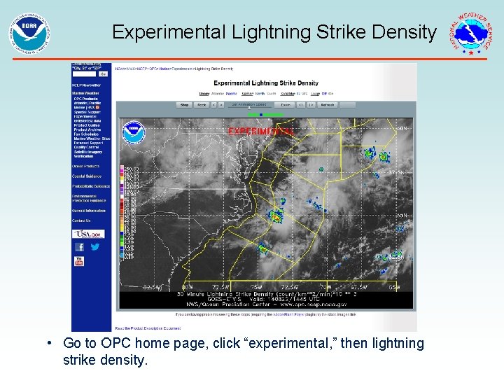 Experimental Lightning Strike Density • Go to OPC home page, click “experimental, ” then