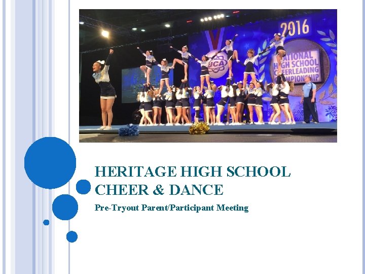 HERITAGE HIGH SCHOOL CHEER & DANCE Pre-Tryout Parent/Participant Meeting 