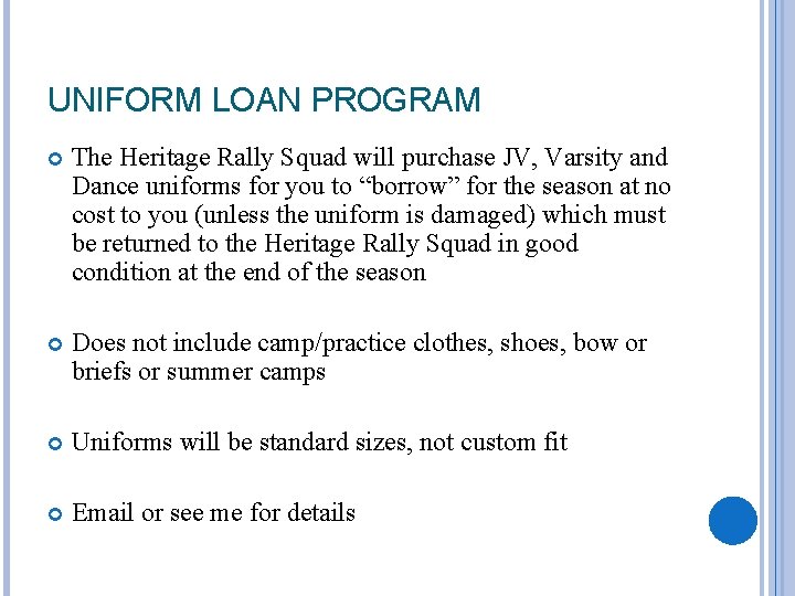 UNIFORM LOAN PROGRAM The Heritage Rally Squad will purchase JV, Varsity and Dance uniforms