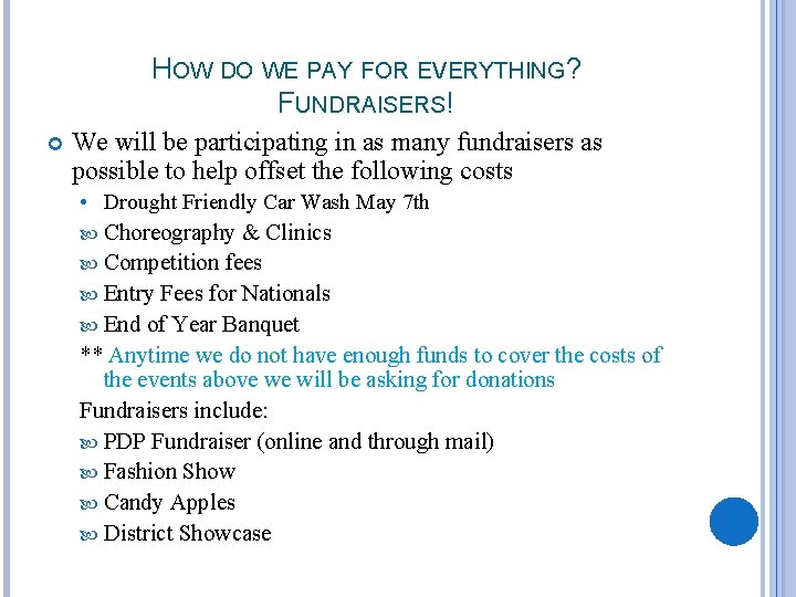 HOW DO WE PAY FOR EVERYTHING? FUNDRAISERS! We will be participating in as many