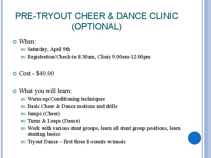 PRE-TRYOUT CHEER & DANCE CLINIC (OPTIONAL) When: Saturday, April 9 th Registration/Check-in 8: 30