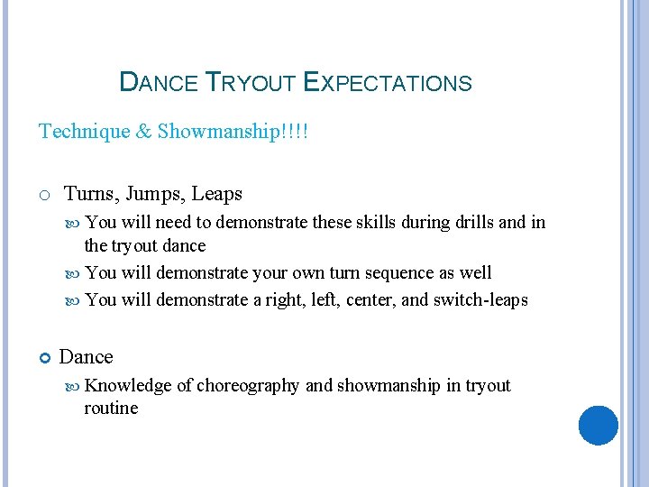 DANCE TRYOUT EXPECTATIONS Technique & Showmanship!!!! o Turns, Jumps, Leaps You will need to