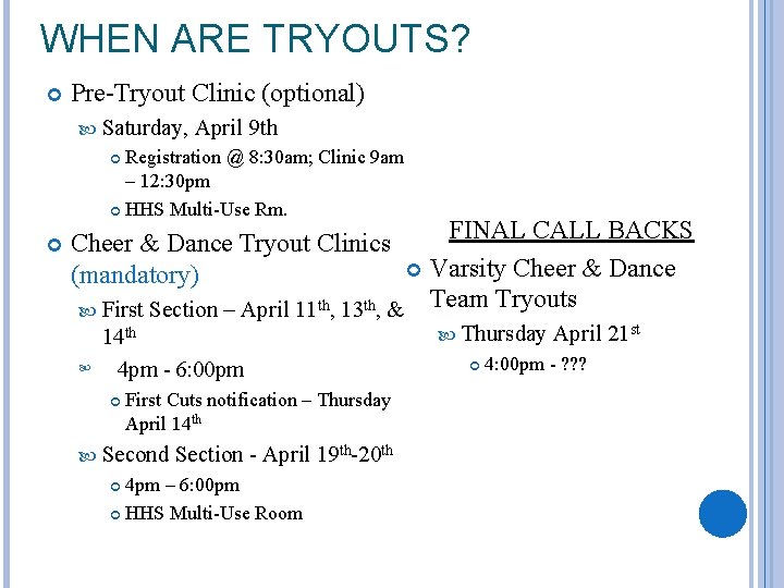 WHEN ARE TRYOUTS? Pre-Tryout Clinic (optional) Saturday, April 9 th Registration @ 8: 30