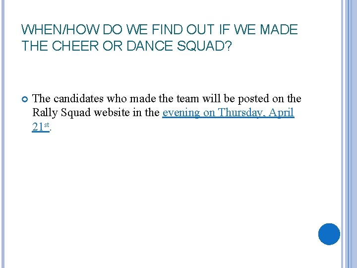 WHEN/HOW DO WE FIND OUT IF WE MADE THE CHEER OR DANCE SQUAD? The