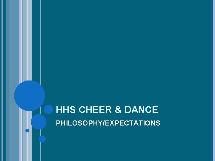 HHS CHEER & DANCE PHILOSOPHY/EXPECTATIONS 