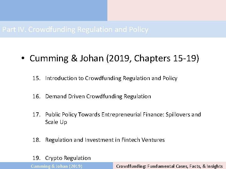 Part IV. Crowdfunding Regulation and Policy • Cumming & Johan (2019, Chapters 15 -19)