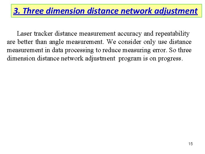 3. Three dimension distance network adjustment Laser tracker distance measurement accuracy and repeatability are