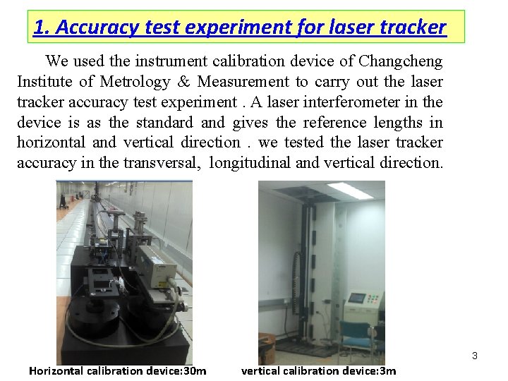 1. Accuracy test experiment for laser tracker We used the instrument calibration device of