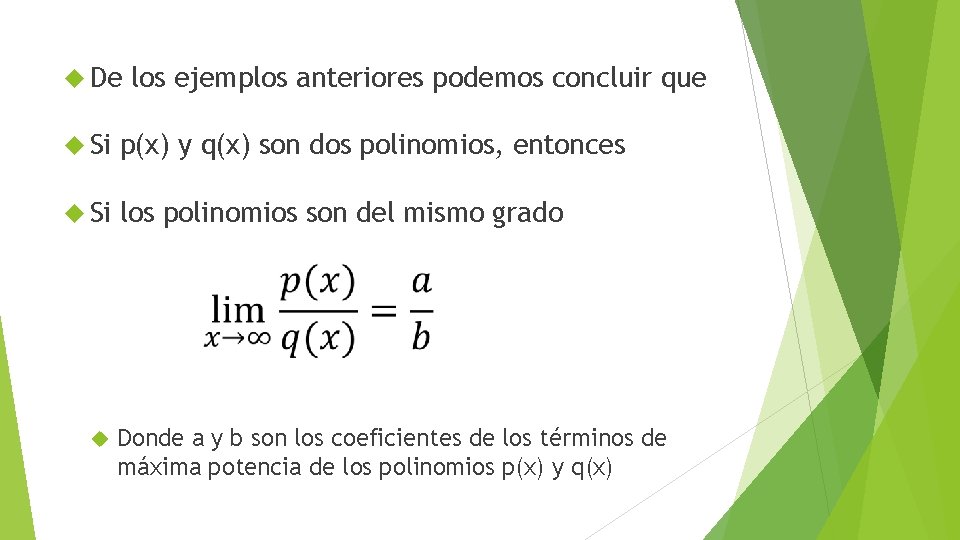  De los ejemplos anteriores podemos concluir que Si p(x) y q(x) son dos