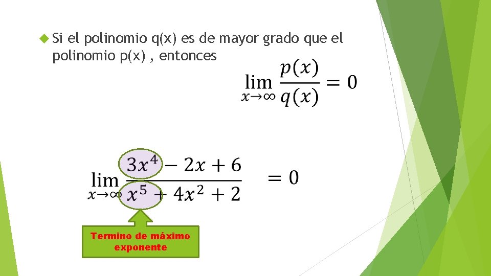  Si el polinomio q(x) es de mayor grado que el polinomio p(x) ,