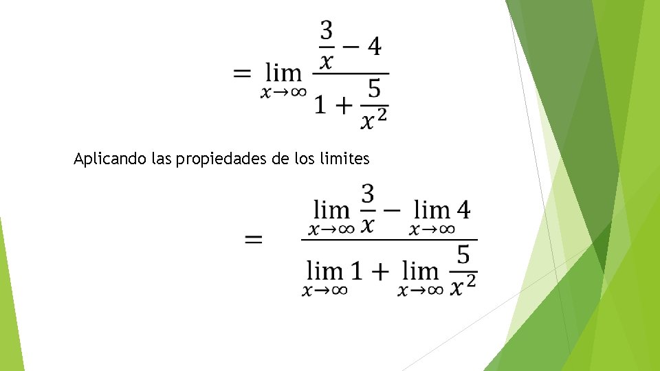 Aplicando las propiedades de los limites 