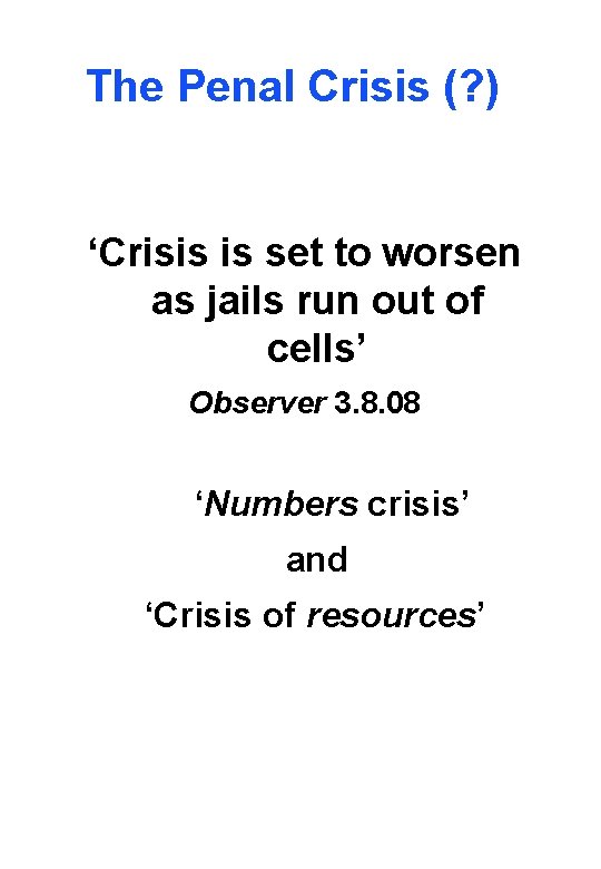 The Penal Crisis (? ) ‘Crisis is set to worsen as jails run out