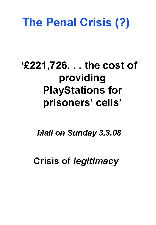 The Penal Crisis (? ) ‘£ 221, 726. . . the cost of providing
