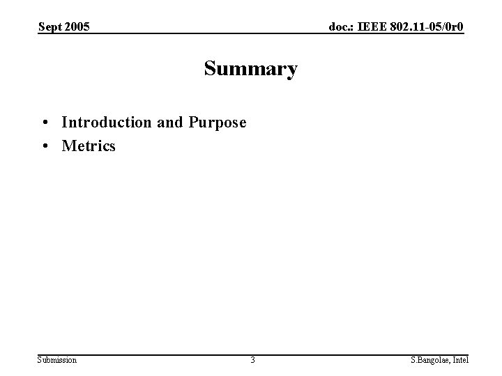 Sept 2005 doc. : IEEE 802. 11 -05/0 r 0 Summary • Introduction and