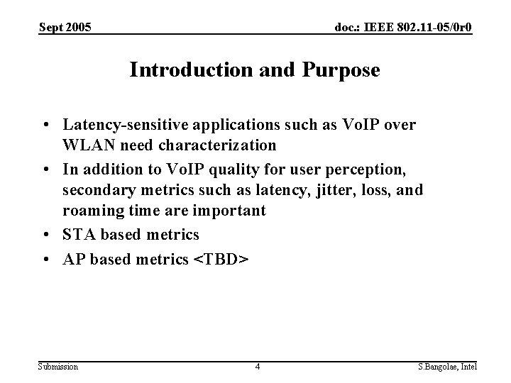 Sept 2005 doc. : IEEE 802. 11 -05/0 r 0 Introduction and Purpose •