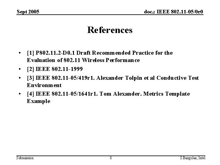 Sept 2005 doc. : IEEE 802. 11 -05/0 r 0 References • [1] P