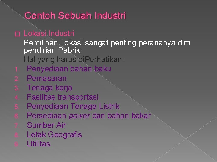 Contoh Sebuah Industri � 1. 2. 3. 4. 5. 6. 7. 8. 9. Lokasi