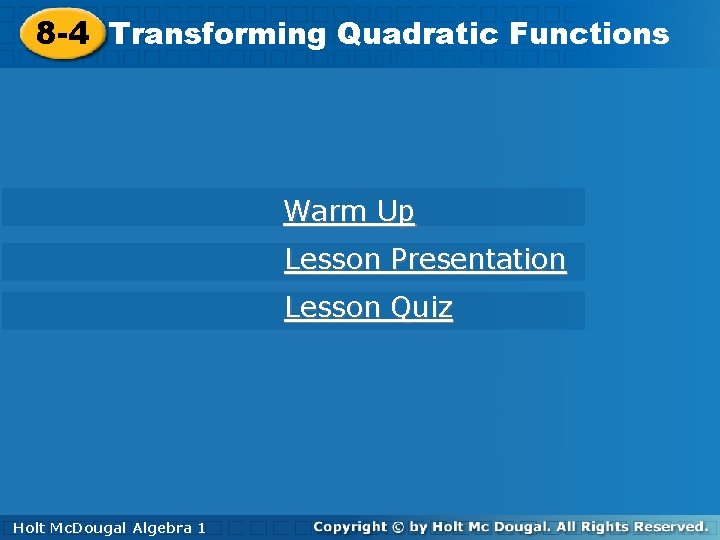 8 -4 Functions Transforming Quadratic Functions 8 -4 Transforming Warm Up Lesson Presentation Lesson