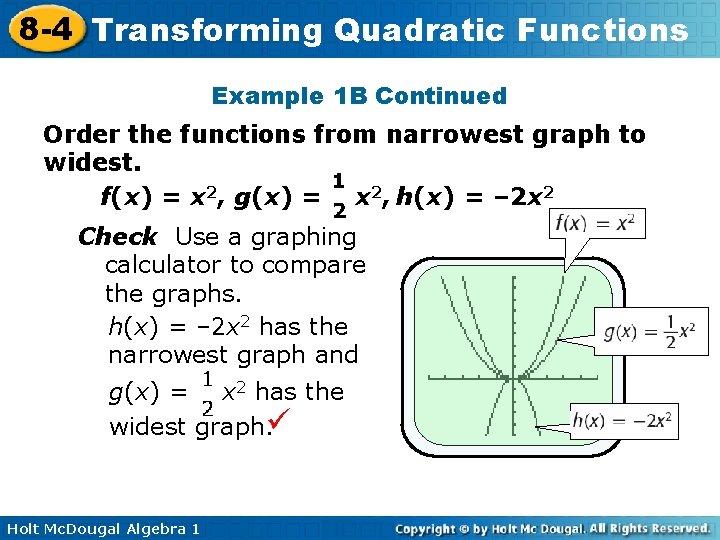 8 -4 Transforming Quadratic Functions Example 1 B Continued Order the functions from narrowest