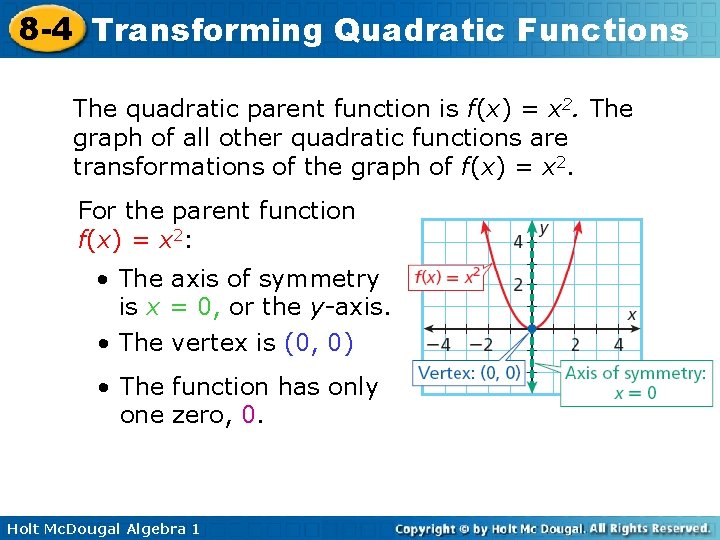8 -4 Transforming Quadratic Functions The quadratic parent function is f(x) = x 2.