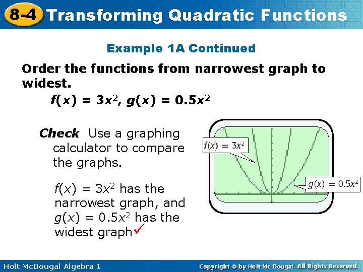 8 -4 Transforming Quadratic Functions Example 1 A Continued Order the functions from narrowest