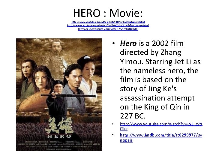 HERO : Movie: http: //www. youtube. com/watch? v=0 yy. Btd. VVj. LA&feature=related http: //www.