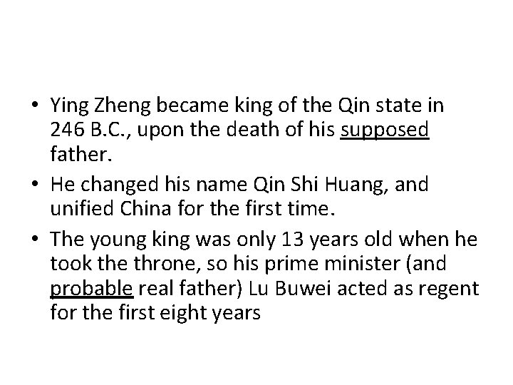  • Ying Zheng became king of the Qin state in 246 B. C.