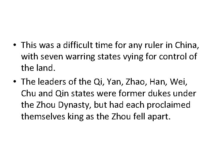  • This was a difficult time for any ruler in China, with seven