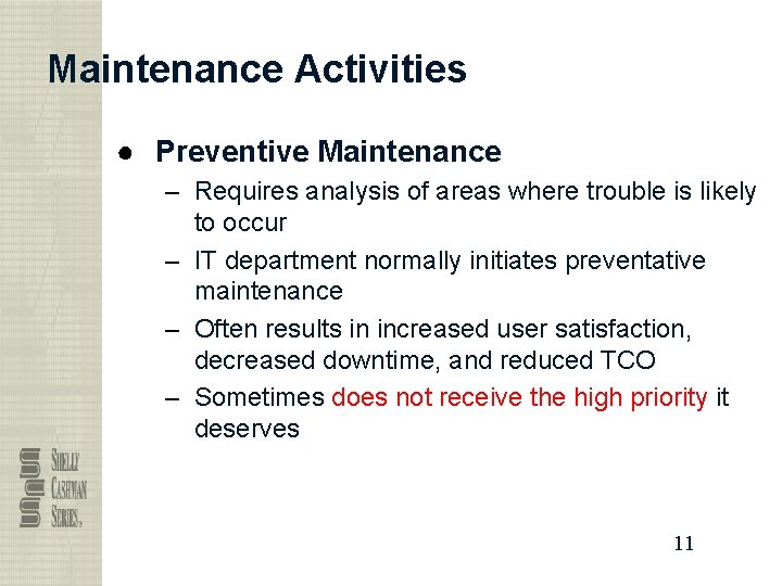 Maintenance Activities ● Preventive Maintenance – Requires analysis of areas where trouble is likely