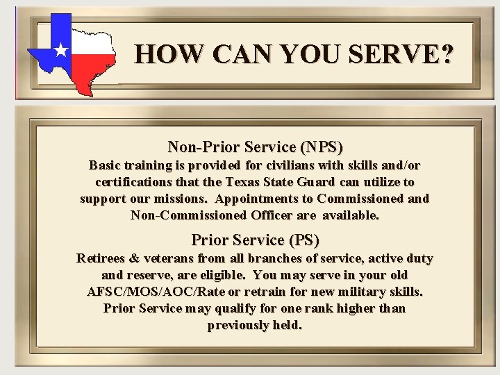 HOW CAN YOU SERVE? Non-Prior Service (NPS) Basic training is provided for civilians with