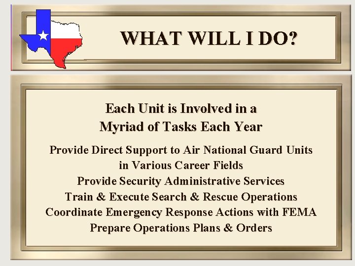 WHAT WILL I DO? Each Unit is Involved in a Myriad of Tasks Each