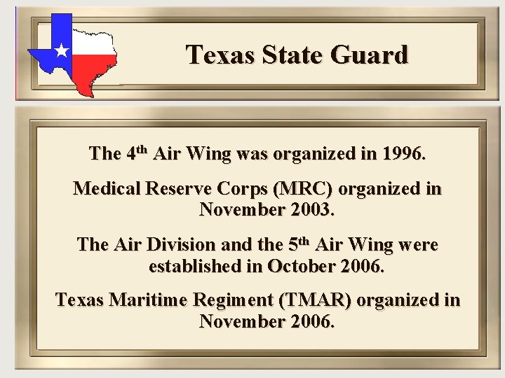 Texas State Guard The 4 th Air Wing was organized in 1996. Medical Reserve