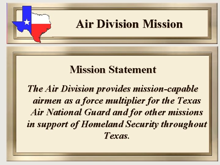 Air Division Mission Statement The Air Division provides mission-capable airmen as a force multiplier