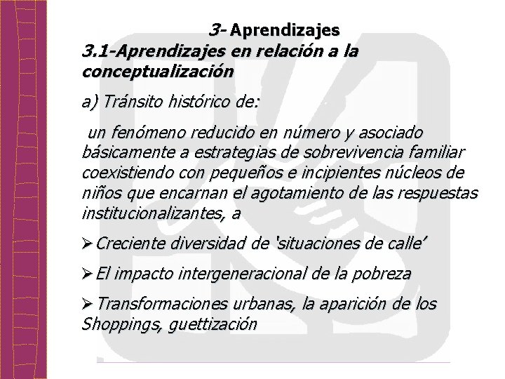 3 - Aprendizajes 3. 1 -Aprendizajes en relación a la conceptualización a) Tránsito histórico