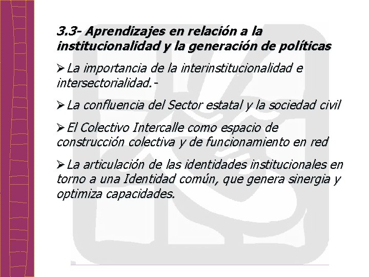 3. 3 - Aprendizajes en relación a la institucionalidad y la generación de políticas